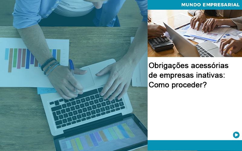 Obrigacoes Acessorias De Empresas Inativas Como Proceder - Atlas Contabilidade │ Escritório em São Jóse/SC
