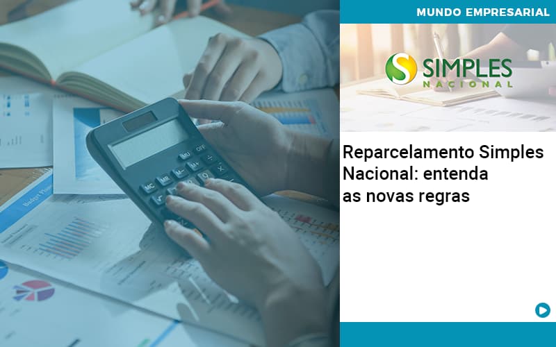 Reparcelamento Simples Nacional Entenda As Novas Regras - Atlas Contabilidade │ Escritório em São Jóse/SC