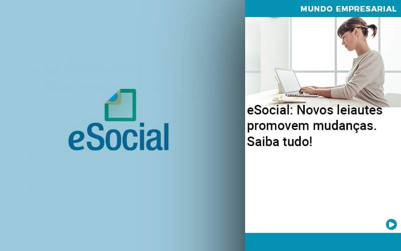 E Social Novos Leiautes Promovem Mudancas Saiba Tudo - Atlas Contabilidade │ Escritório em São Jóse/SC
