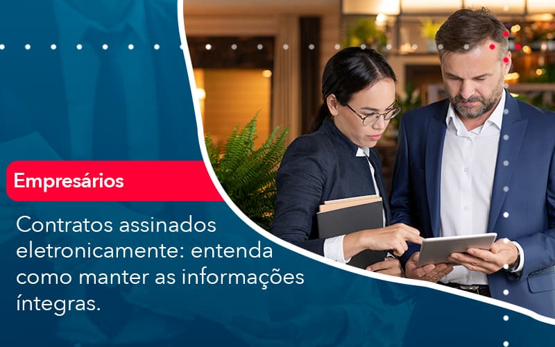 Contratos Assinados Eletronicamente Entenda Como Manter As Informacoes Integras 1 - Atlas Contabilidade │ Escritório em São Jóse/SC