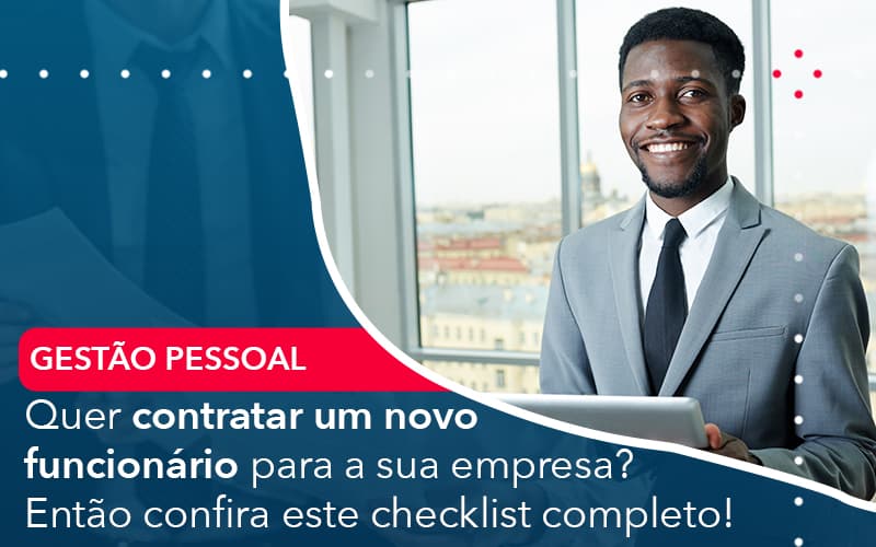 Quer Contratar Um Novo Funcionario Para A Sua Empresa Entao Confira Este Checklist Completo - Atlas Contabilidade │ Escritório em São Jóse/SC