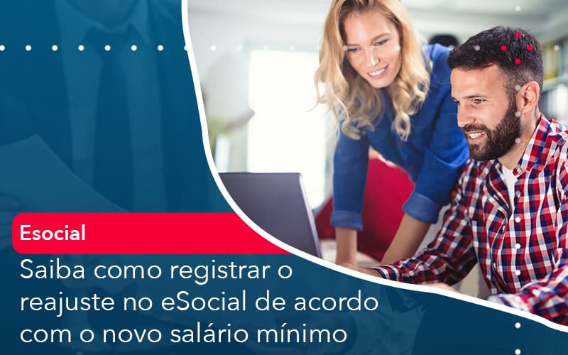 Saiba Como Registrar O Reajuste No E Social De Acordo Com O Novo Salario Minimo - Atlas Contabilidade │ Escritório em São Jóse/SC