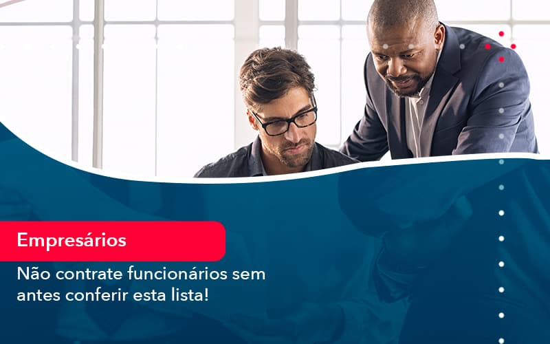 Nao Contrate Funcionarios Sem Antes Conferir Esta Lista 1 - Atlas Contabilidade │ Escritório em São Jóse/SC