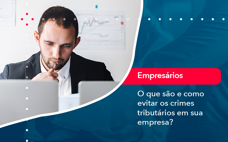 O Que Sao E Como Evitar Os Crimes Tributarios Em Sua Empresa - Atlas Contabilidade │ Escritório em São Jóse/SC