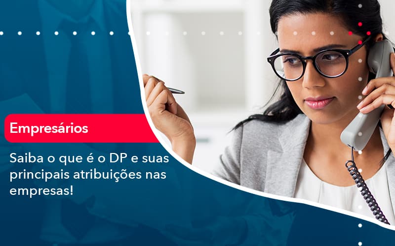 Saiba O Que E Dp E Suas Principais Atribuicoes Nas Empresas 1 - Atlas Contabilidade │ Escritório em São Jóse/SC