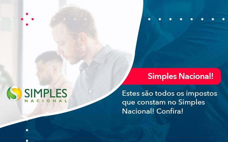 Simples Nacional Conheca Os Impostos Recolhidos Neste Regime 1 - Atlas Contabilidade │ Escritório em São Jóse/SC