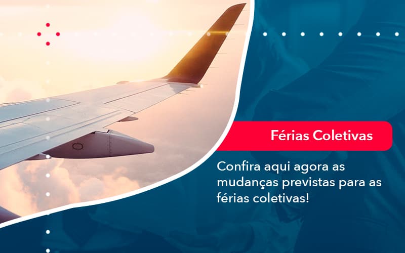Confira Aqui Agora As Mudancas Previstas Para As Ferias Coletivas 1 - Atlas Contabilidade │ Escritório em São Jóse/SC