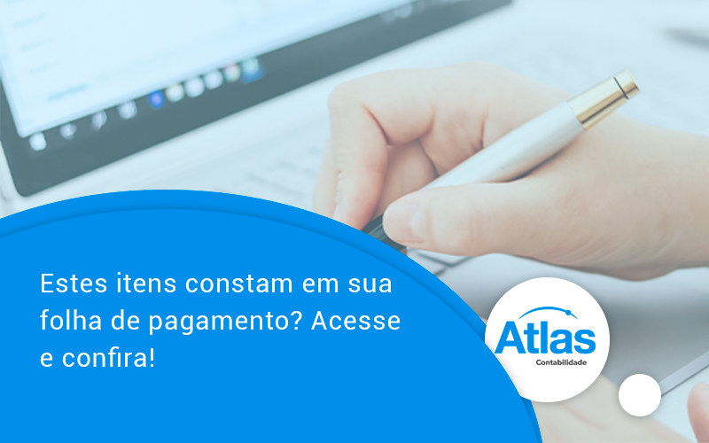 Estes Itens Constam Em Sua Folha De Pagamento Atlas - Atlas Contabilidade │ Escritório em São Jóse/SC
